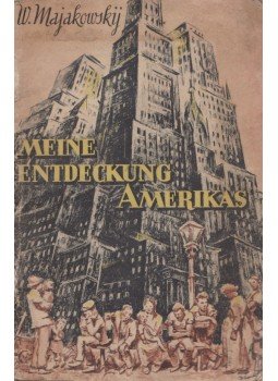 Majakovszkij, Vlagyimir - Meine Entdeckung Amerikas Majakovszkij, Vlagyimir - Meine Entdeckung Amerikas, Berlin 1948 antikvár könyv