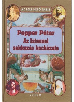 Popper Péter - Az Istennel sakkozás kockázata Popper Péter - Az Istennel sakkozás kockázata, Budapest 2004 antikvár könyv