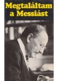Timár László,Scott Kent, Agnes,Warmer Rózsa,Phillips, O. E.,Rosswally, M. L. - Megtaláltam a Messiást