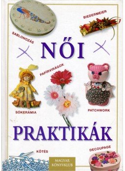 Linda Perina, Renzo Zanoni - Női praktikák Linda Perina, Renzo Zanoni - Női praktikák, Budapest 2003 antikvár könyv