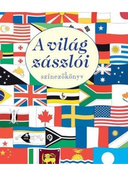 . - A VILÁG ZÁSZLÓI - SZÍNEZőKÖNYV . - A VILÁG ZÁSZLÓI - SZÍNEZőKÖNYV, null 2018 antikvár könyv