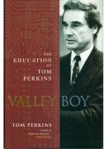 Tom Perkins - Valley Boy: The Education of Tom Perkins