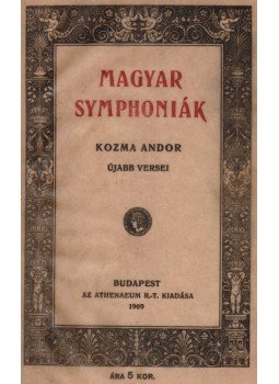 Kozma Andor - Magyar symphoniák (dedikált), Budapest 1909 antikvár könyv