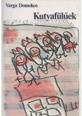V. Domokos György,Varga Domokos - Kutyafülűek / És így tovább...
