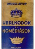 Bárdos Artur - Uralkodók és komédiások