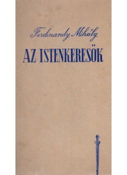Ferdinandy Mihály - Az istenkeresők (dedikált), Budapest 1943 antikvár könyv