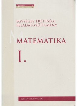 Hortobágyi István, Marosvári Péter, Pálmay Lóránt, Pósfai Péter, Vancsó Ödön, Siposs András - Matematika I. Hortobágyi István, Marosvári Péter, Pálmay Lóránt, Pósfai Péter, Vancsó Ödön, Siposs András - Matematika I., Piliscsaba 0 antikvár könyv