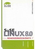 Stefan Dirsch,Karl Eichwalder,Thomas Fehr - SuSE Linux 8.0 - Rendszerkézikönyv