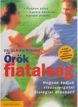 Strunz, Ulrich - Örök fiatalság Strunz, Ulrich - Örök fiatalság, 0 antikvár könyv