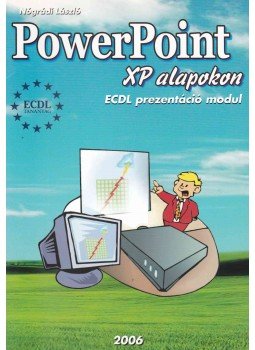 Nógrádi László - PowerPoint XP alapokon Nógrádi László - PowerPoint XP alapokon, Győr 2006 antikvár könyv