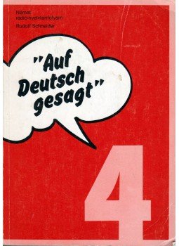 Schneider,Rudolf - "Auf Deutsch gesagt" / Így mondják németül 4., Bonn-Oedekoven 0 antikvár könyv