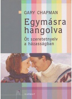 Gary Chapman - Egymásra hangolva Gary Chapman - Egymásra hangolva, Budapest 2009 antikvár könyv
