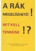 Bodó Miklós - A rák megelőzhető! Mit kell tennünk!?