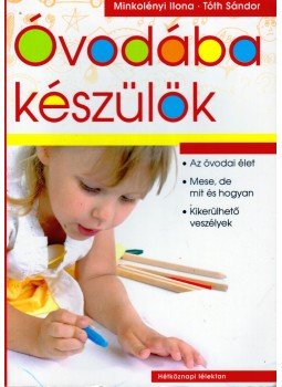 Minkolényi Ilona, Tóth Sándor - Óvodába készülök Minkolényi Ilona, Tóth Sándor - Óvodába készülök, 0 antikvár könyv