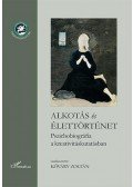 Kőváry Zoltán (szerk.) - Alkotás és élettörténet - Pszichobiográfia a kreativitáskutatásban