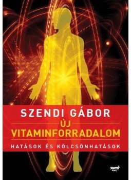 Szendi Gábor - Új vitaminforradalom Szendi Gábor - Új vitaminforradalom, 2018 antikvár könyv