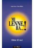 Szabó István , Béres Miklós - Mi lenne, ha...! (Akkor AZ van.)