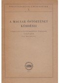 Czeglédy Károly,Hajdú Péter - A magyar őstörténet kérdései