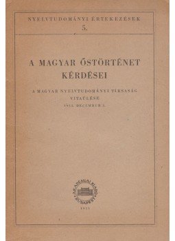Czeglédy Károly, Hajdu Péter - A magyar őstörténet kérdései Czeglédy Károly, Hajdu Péter - A magyar őstörténet kérdései, Budapest 1955 antikvár könyv