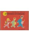 Nemes Nagy Ágnes - Jó reggelt, gyerekek!