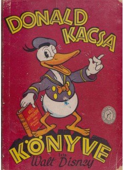 Walt Disney - Donald kacsa könyve Walt Disney - Donald kacsa könyve, Budapest 1940 antikvár könyv