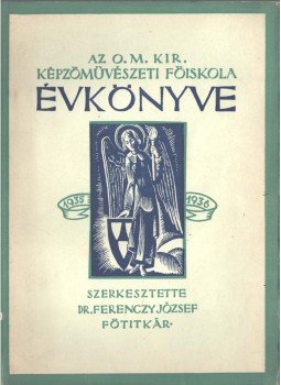 Dr. Ferenczy József - Az O. M. Kir. Képzőművészeti Főiskola évkönyve 1935-1936,  1936 antikvár könyv