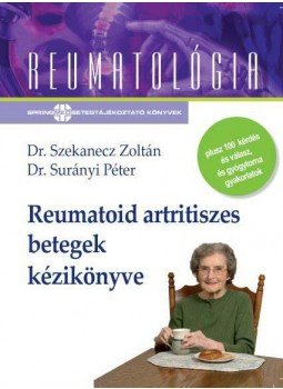 Dr. Szekanecz Zoltán , Dr. Surányi Péter - Reumatoid artritiszes betegek kézikönyve Dr. Szekanecz Zoltán , Dr. Surányi Péter - Reumatoid artritiszes betegek kézikönyve, null 2010 antikvár könyv