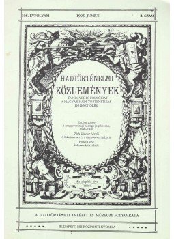 Bona Gábor - Hadtörténelmi Közlemények 1995. június Bona Gábor - Hadtörténelmi Közlemények 1995. június, Budapest 1995 antikvár könyv