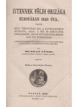 Munkay János - Istennek földi országa Europában 1840 óta, Pest 1855 antikvár könyv