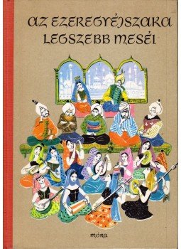 Rónay György - Az ezeregyéjszaka legszebb meséi Rónay György - Az ezeregyéjszaka legszebb meséi, Budapest 1972 antikvár könyv