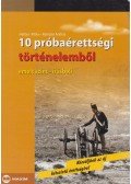 Herber Attila - 10 próbaérettségi történelemből