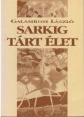 Galambosi László - Sarkig tárt élet