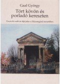 Gaal György - Tört kövön és porladó kereszten
