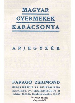  - Magyar gyermekek karácsonya - Faragó Zsigmond könyvesboltja és antikváriuma, Budapest 0 antikvár könyv
