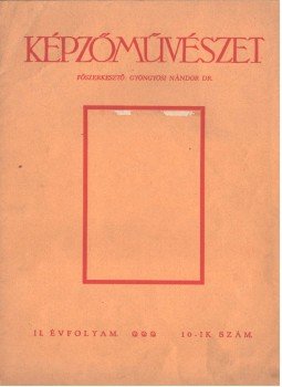 Gyöngyösi Nándor Dr. - Képzőművészet 1928. május 10. szám Gyöngyösi Nándor Dr. - Képzőművészet 1928. május 10. szám, Budapest 1928 antikvár könyv