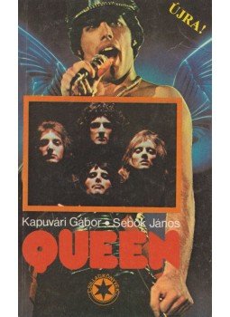 Kapuvári Gábor, Sebők János - Queen Kapuvári Gábor, Sebők János - Queen, Budapest 1986 antikvár könyv