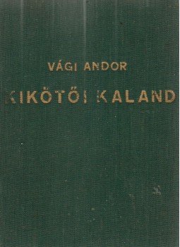 Vági Andor - Kikötői kaland (dedikált), Budapest 1942 antikvár könyv