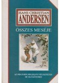 Hans Christian Andersen - Andersen összes meséi