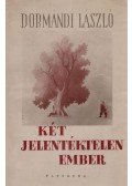 Dormándi László - Két jelentéktelen ember (dedikált)