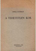 Spira György - A tehetetlen kor (dedikált)