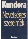 Milan Kundera - Nevetséges szerelmek