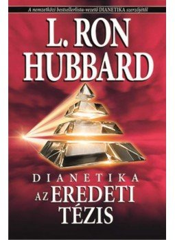 L. Ron Hubbard - Dianetika - Az eredeti tézis L. Ron Hubbard - Dianetika - Az eredeti tézis, null 2018 antikvár könyv