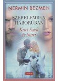 Nermin Bezmen - Szerelemben, háborúban I. - Kurt Szejt és Sura
