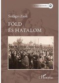 Szilágyi Zsolt - Föld és hatalom