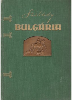 Szilády Zoltán - Bulgária (1931) Szilády Zoltán - Bulgária (1931), Budapest 1931 antikvár könyv