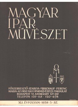 Szablya-Frischauf Ferenc - Magyar iparművészet XLI. évfolyam 3. szám, Budapest 1938 antikvár könyv