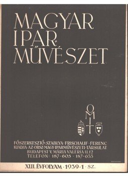 Szablya-Frischauf Ferenc - Magyar iparművészet XLII. évfolyam 1. szám, Budapest 1939 antikvár könyv