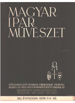 Szablya-Frischauf Ferenc - Magyar iparművészet XLI. évfolyam 5-6. szám, Budapest 1938 antikvár könyv