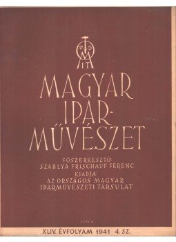 Szablya-Frischauf Ferenc - Magyar Iparművészet XLIV. évfolyam 4. szám, Budapest 1941 antikvár könyv