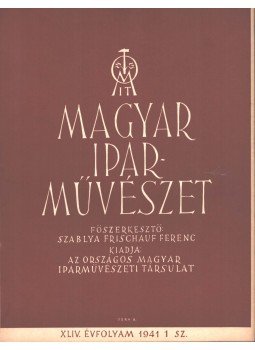Szablya-Frischauf Ferenc - Magyar Iparművészet XLIV. évfolyam 1. szám, Budapest 1941 antikvár könyv